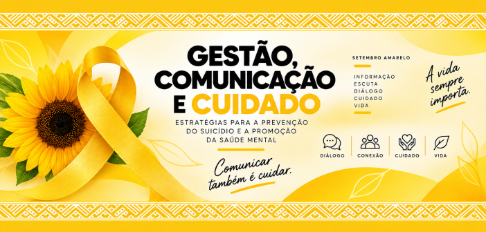 Gestão e Comunicação pela Vida promove diálogo sobre prevenção do suicídio e saúde mental